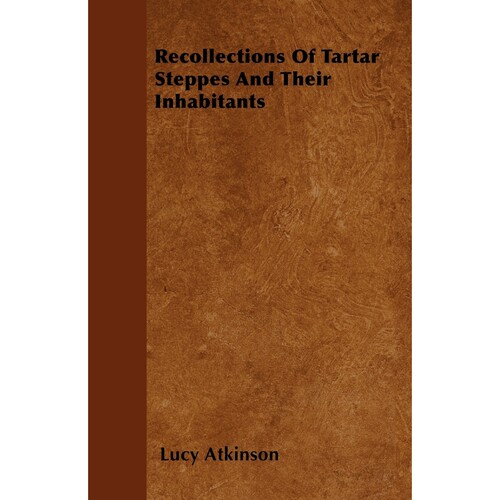 按需印刷不退不换Recollections Of Tartar Steppes And Their Inhabitants[9781446051771]