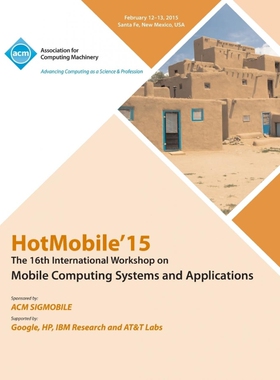 按需印刷不退不换HotMobile 15 16th International Workshop on Mobile Computing Systems and Applications[9781450337649]