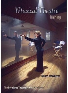 预订不退不换Musical Theatre Training:The Broadway Theatre Project Handbook