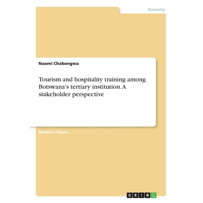 按需印刷Tourism and hospitality training among Botswana's tertiary institution. A stakeholder perspective[9783668487826]