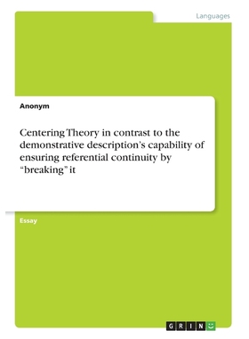 预订Centering Theory in contrast to the demonstrative description's capability of ensuring referential c