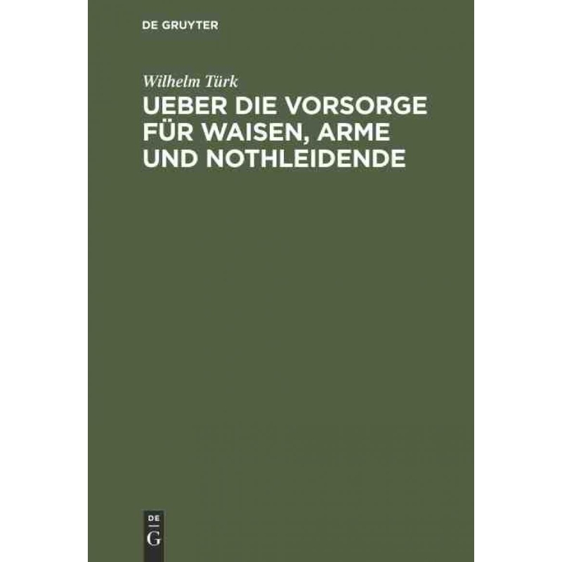 按需印刷DEG Ueber die Vorsorge für Waisen, Arme und Nothleidende[9783111269498]