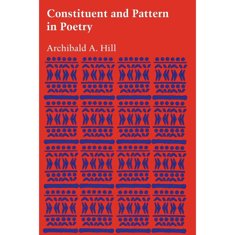 按需印刷不退不换Constituent and Pattern in Poetry[9780292741140]