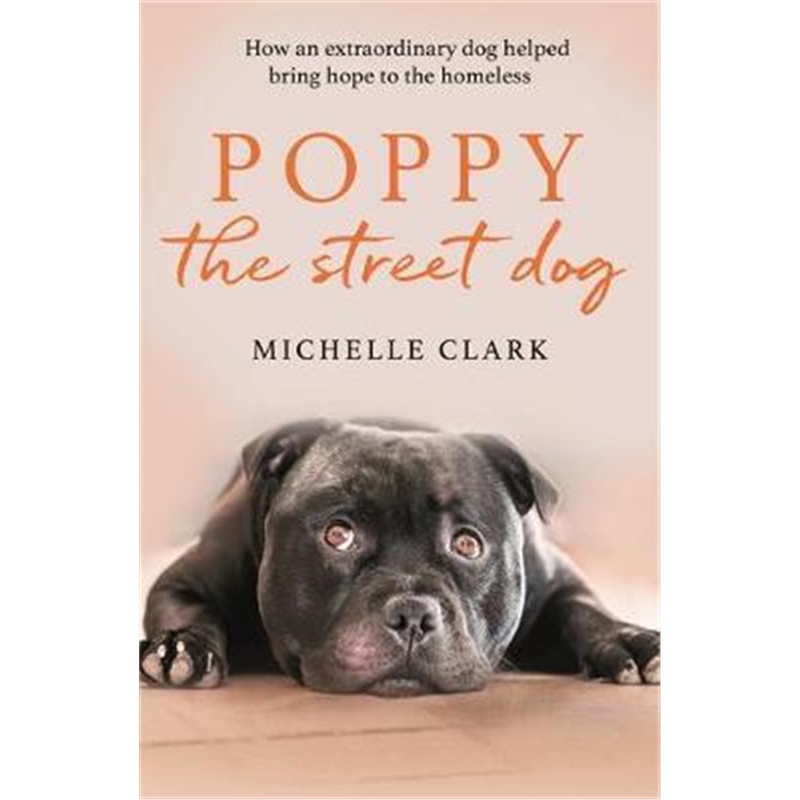 预订Poppy The Street Dog:How an extraordinary dog helped bring hope to the homeless