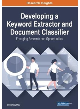 按需印刷IGI Developing a Keyword Extractor and Document Classifier[9781799856078]
