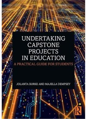 按需印刷Undertaking Capstone Projects in Education:A Practical Guide for Students[9780367748449]
