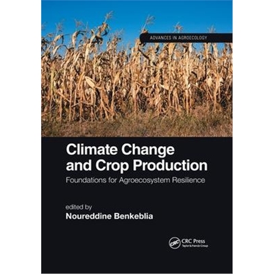 按需印刷Climate Change and Crop Production:Foundations for Agroecosystem Resilience[9780367895921]