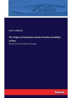 按需印刷不退不换The Origin of Civilisation and the Primitive Condition of Man[9783742829924]