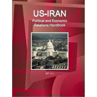 按需印刷US-Iran Political and Economic Relations Handbook - Strategic information and Developments[9781433053320]