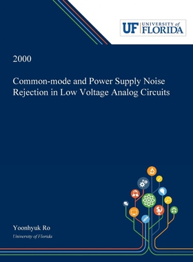 按需印刷不退不换Common-mode and Power Supply Noise Rejection in Low Voltage Analog Circuits[9780530001722]
