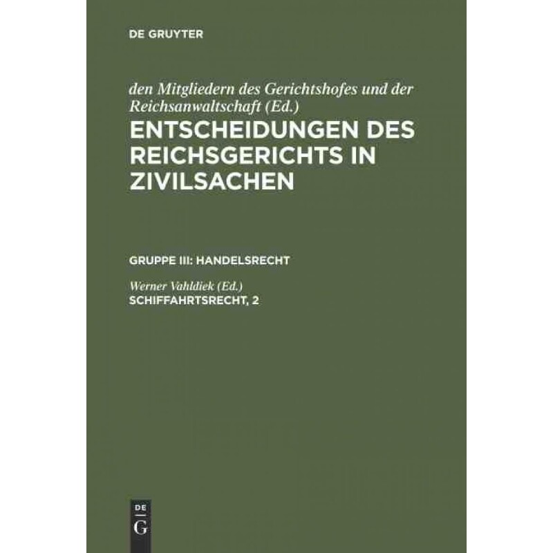 按需印刷不退不换DEG Entscheidungen des Reichsgerichts in Zivilsachen, Schiffahrtsrecht, 2[9783110987393]