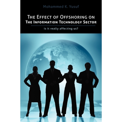 按需印刷The Effect of Offshoring on the Information Technology Sector[9781450288927]