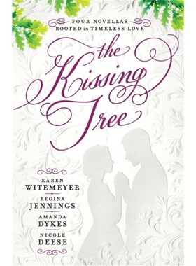 预订Kissing Tree � Four Novellas Rooted in Timeless Love[9780764236129]