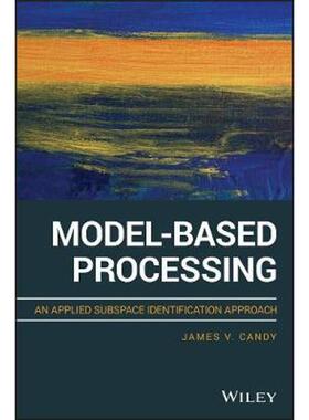 按需印刷不退不换Model-Based Processing:An Applied Subspace Identification Approach[9781119457763]