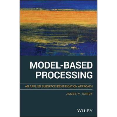按需印刷不退不换Model-Based Processing:An Applied Subspace Identification Approach[9781119457763]