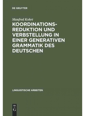 按需印刷不退不换DEG Koordinationsreduktion und Verbstellung in einer generativen Grammatik des Deutschen[9783484102613]