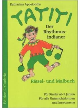 预订【德语】 Tatiti, der Rhythmusindianer:Rätsel- und Malbuch. Für alle Instrumente