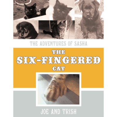 按需印刷不退不换The Adventures of Sasha, the Six-Fingered Cat[9781452084060]
