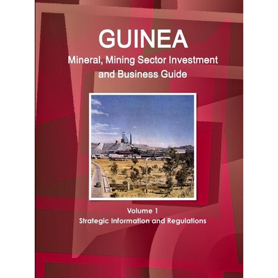 按需印刷不退不换 Guinea Mineral, Mining Sector Investment and Busine