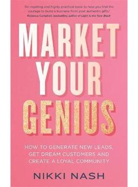 预订Market Your Genius:How to Generate New Leads, Get Dream Customers and Create a Loyal Community