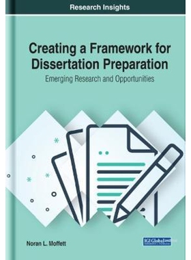 按需印刷不退不换Creating a Framework for Dissertation Preparation[9781522597070]