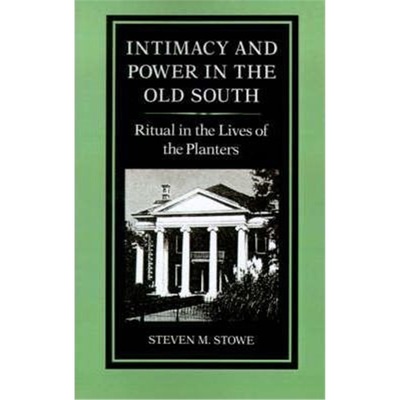 按需印刷Intimacy and Power in the Old South:Ritual in the Lives of the Planters[9780801841132]