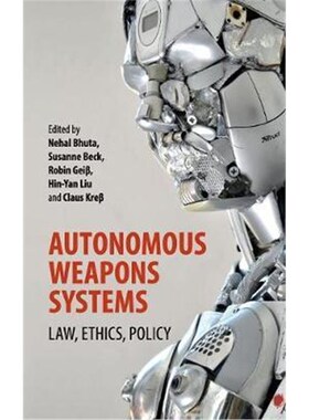 按需印刷不退不换Autonomous Weapons Systems:Law, Ethics, Policy[9781107153561]