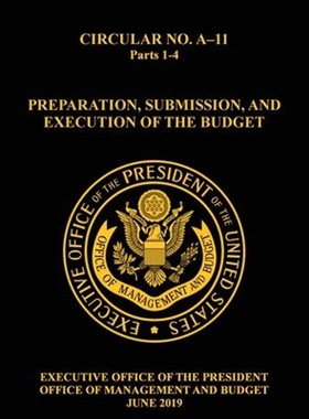 按需印刷不退不换OMB CIRCULAR NO. A-11 PREPARATION, SUBMISSION, AND EXECUTION OF THE BUDGET[9781087858197]