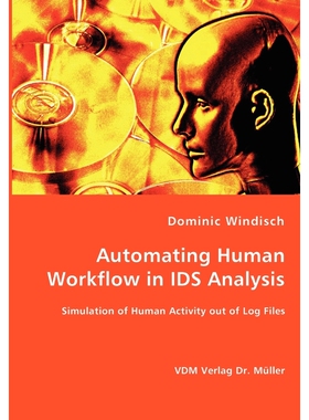 按需印刷不退不换Automating Human Workflow in IDS Analysis[9783836454599]