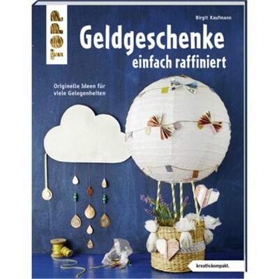预订【德语】Geldgeschenke einfach raffiniert:Originelle Ideen für viele Gelegenheiten. Mit
