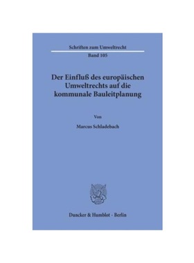 预订【德语】Der Einflu? des europ?ischen Umweltrechts auf die kommunale Bauleitplanung.:Dissertationsschrift