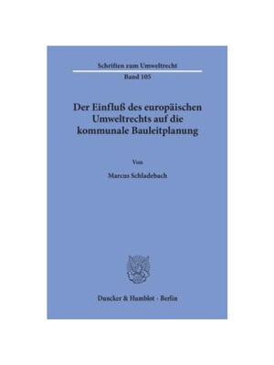 预订【德语】Der Einflu? des europ?ischen Umweltrechts auf die kommunale Bauleitplanung.:Dissertationsschrift