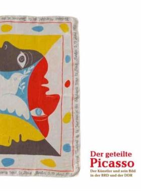 预订【德语】 Der geteilte Picasso. Der Künstler und sein Bild in der BRD und der DDR:Ausst. Kat. Museum Ludwig, Köln