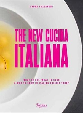 预订The New Cucina Italiana:What to Eat, What to Cook, and Who to Know in Italian Cuisine Today