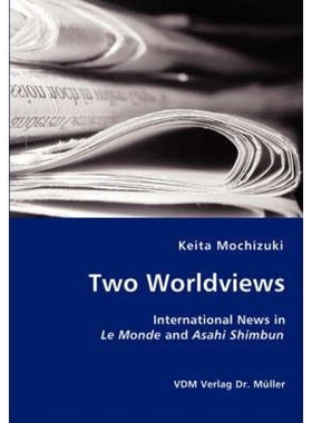 按需印刷Two Worldviews - International News in Le Monde and Asahi Shimbun[9783836428033]