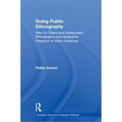 按需印刷不退不换 Doing Public Ethnography:How to Create and Diss