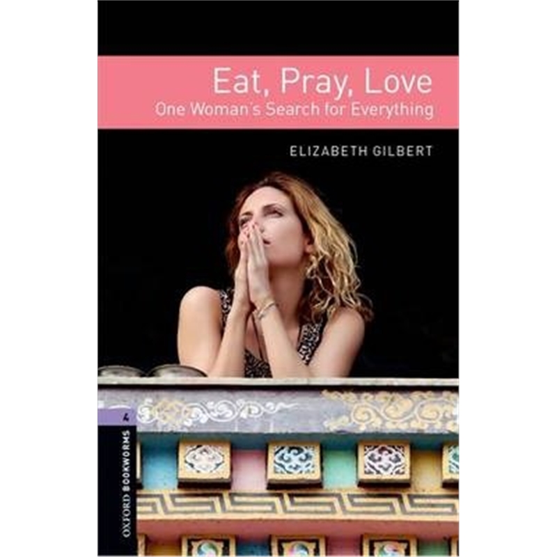 预订牛津书虫分级读物 Oxford Bookworms Library: Level 4:: Eat, Pray, Love英文读物删减版