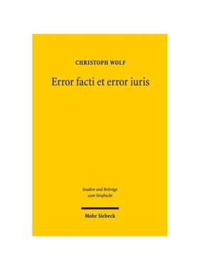 预订【德语】Error facti et error iuris:Die Vorsatzirrelevanz des Rechtsirrtums. Dissertationsschrift