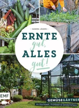 预订【德语】 Ernte gut, alles gut! - Gemüsegärtnern im Hochbeet, Frühbeet und Gewächsh