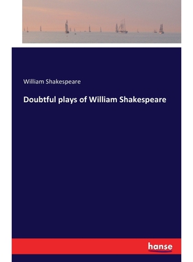 按需印刷不退不换Doubtful plays of William Shakespeare[9783742809476]