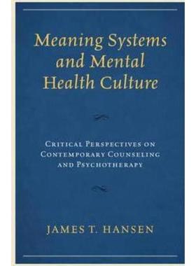 预订Meaning Systems and Mental Health Culture:Critical Perspectives on Contemporary Counseling and Psychotherapy