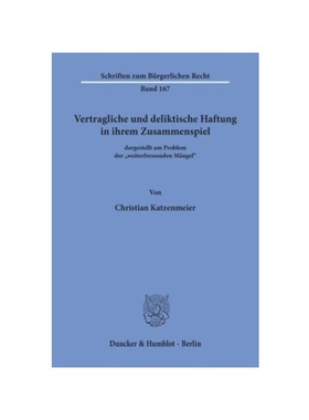 预订【德语】Vertragliche und deliktische Haftung in ihrem Zusammenspiel:dargestellt am Problem der ?weiterfressenden M?n