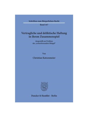 预订【德语】Vertragliche und deliktische Haftung in ihrem Zusammenspiel:dargestellt am Problem der ?weiterfressenden M?n