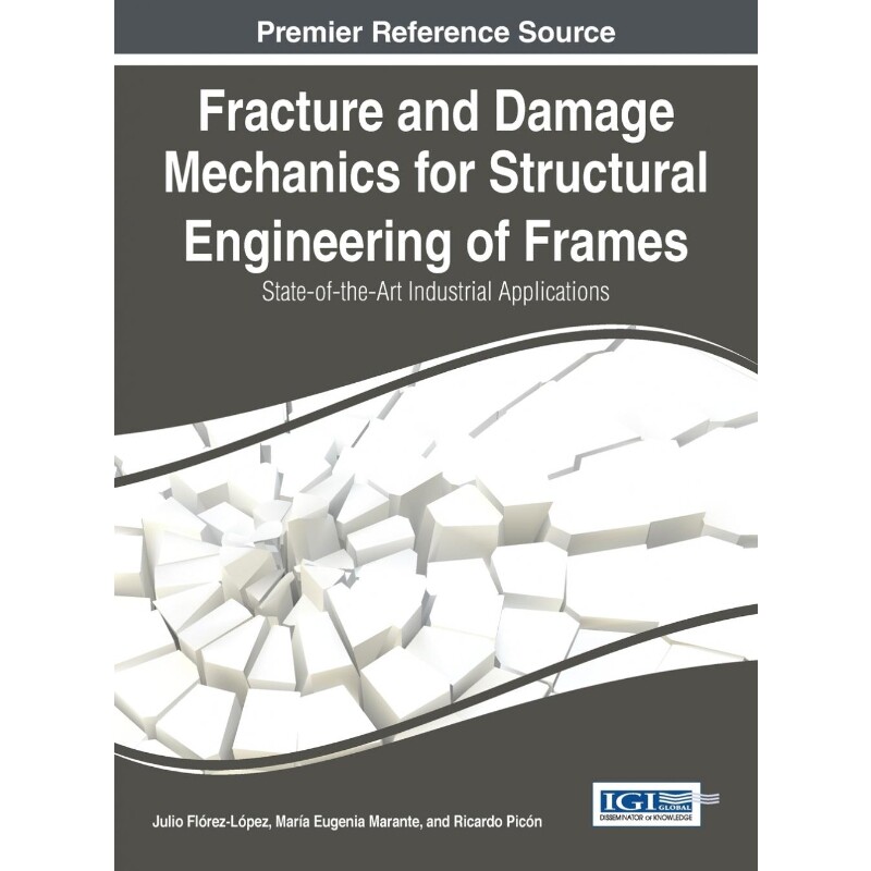 按需印刷不退不换Fracture and Damage Mechanics for Structural Engineering of Frames[9781466663794]