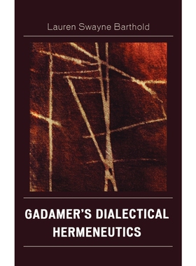 按需印刷不退不换Gadamer's Dialectical Hermeneutics[9780739138878]