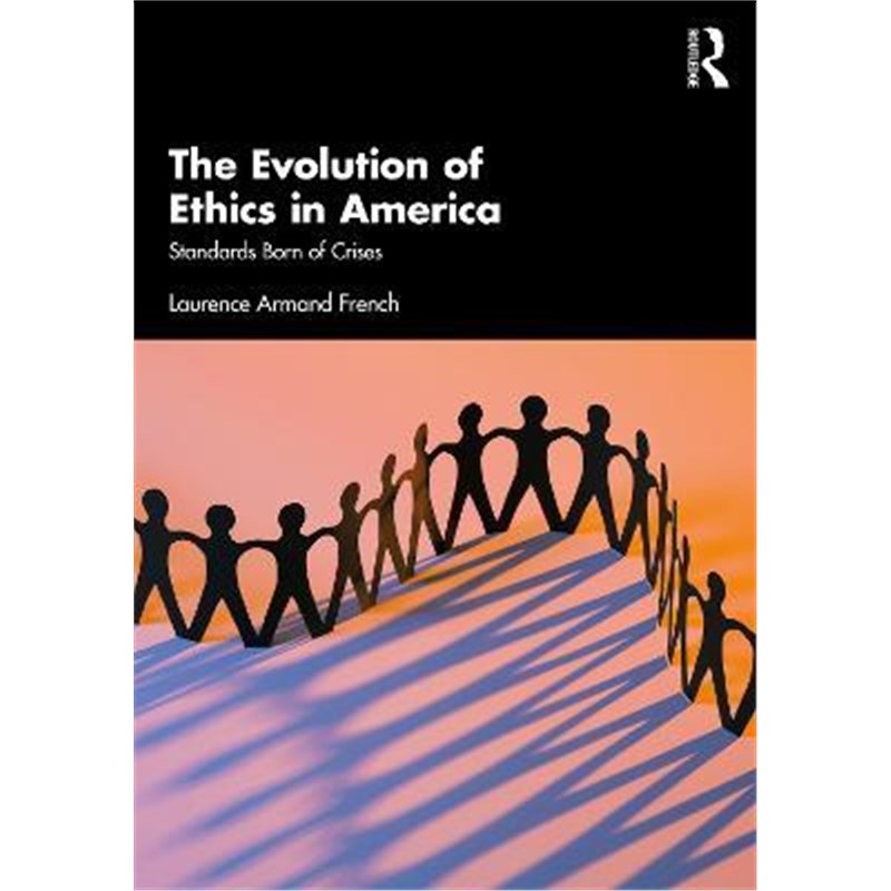 按需印刷The Evolution of Ethics in America:Standards Born of Crises[9781032123332]