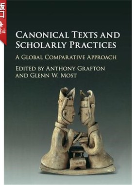 按需印刷 Canonical Texts and Scholarly Practices:A Global Compara  经典文本与学术实践：全球比较
