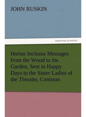 预订Hortus Inclusus Messages from the Wood to the Garden, Sent in Happy Days to the Sister Ladies of the
