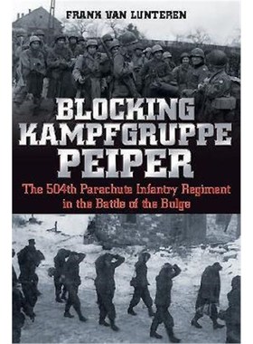 预订Blocking Kampfgruppe Pieper:The 504th Parachute Infantry Regiment in the Battle of the Bulge