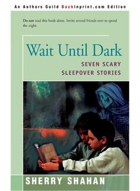 按需印刷Wait Until Dark:Seven Scary Sleepover Stories[9780595142392]